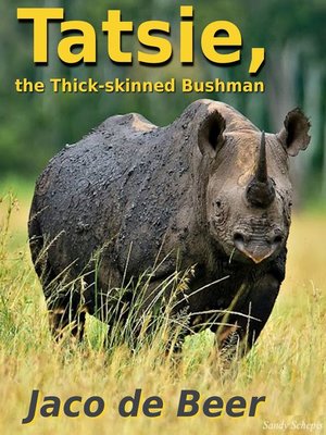 cover image of Tatsie, the Thick-skinned Bushman
